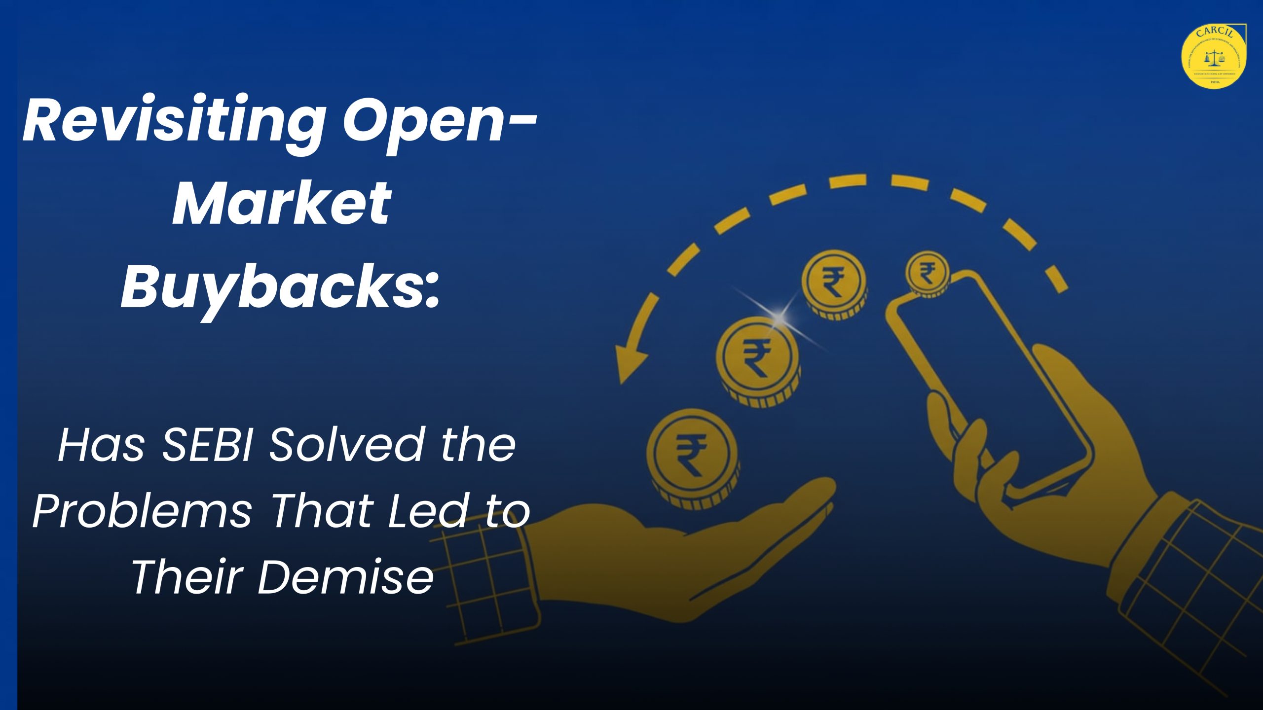 Revisiting Open-Market Buybacks: Has SEBI Solved the Problems That Led to Their Demise