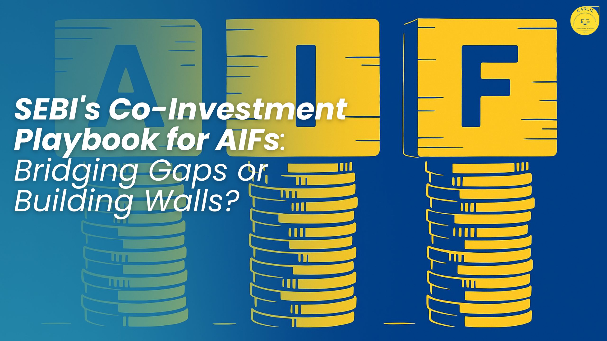 SEBI’s Co-Investment Playbook for AIFs: Bridging Gaps or Building Walls?