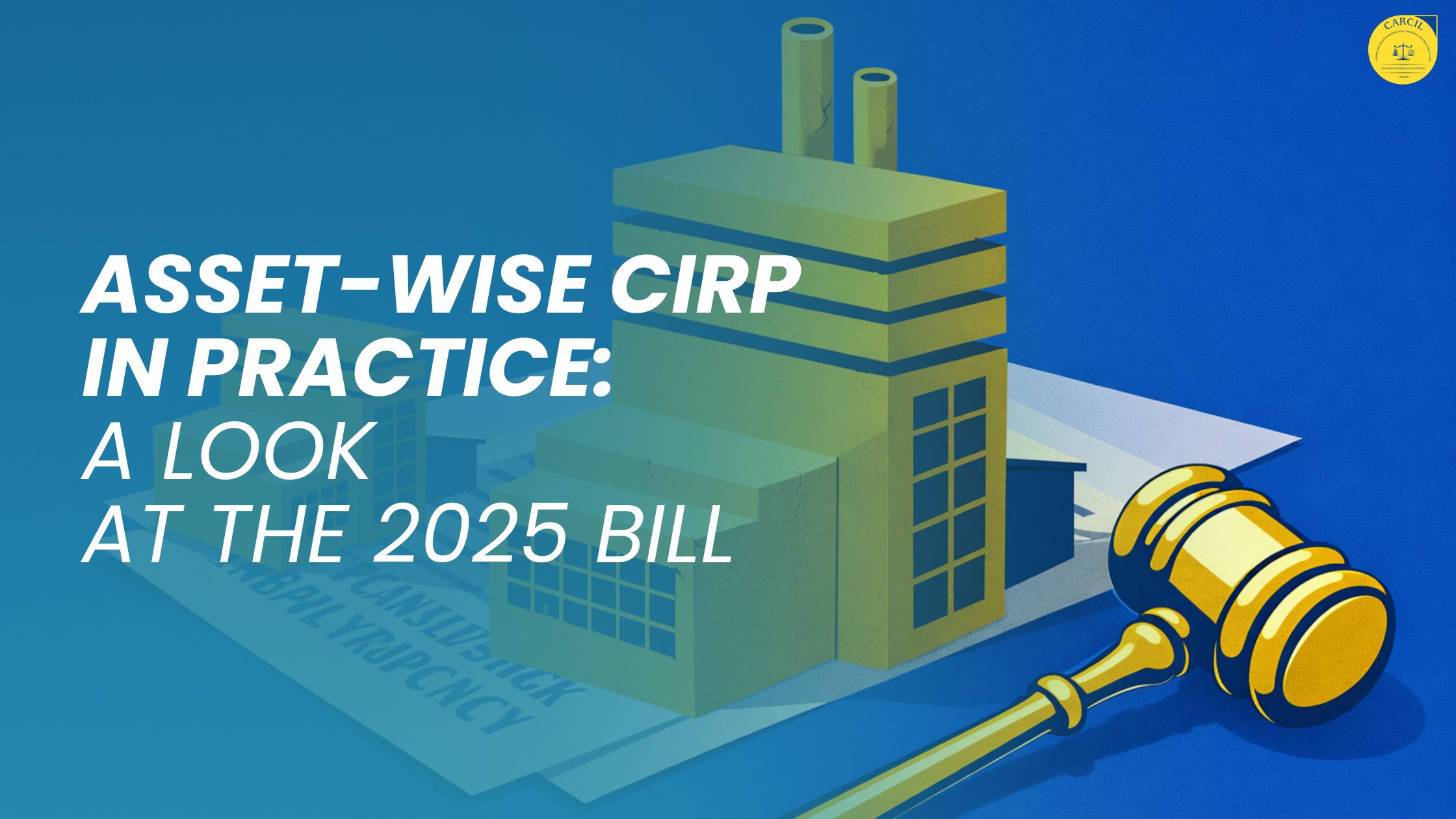 Asset-Wise CIRP in Practice: A Look at the 2025 Bill