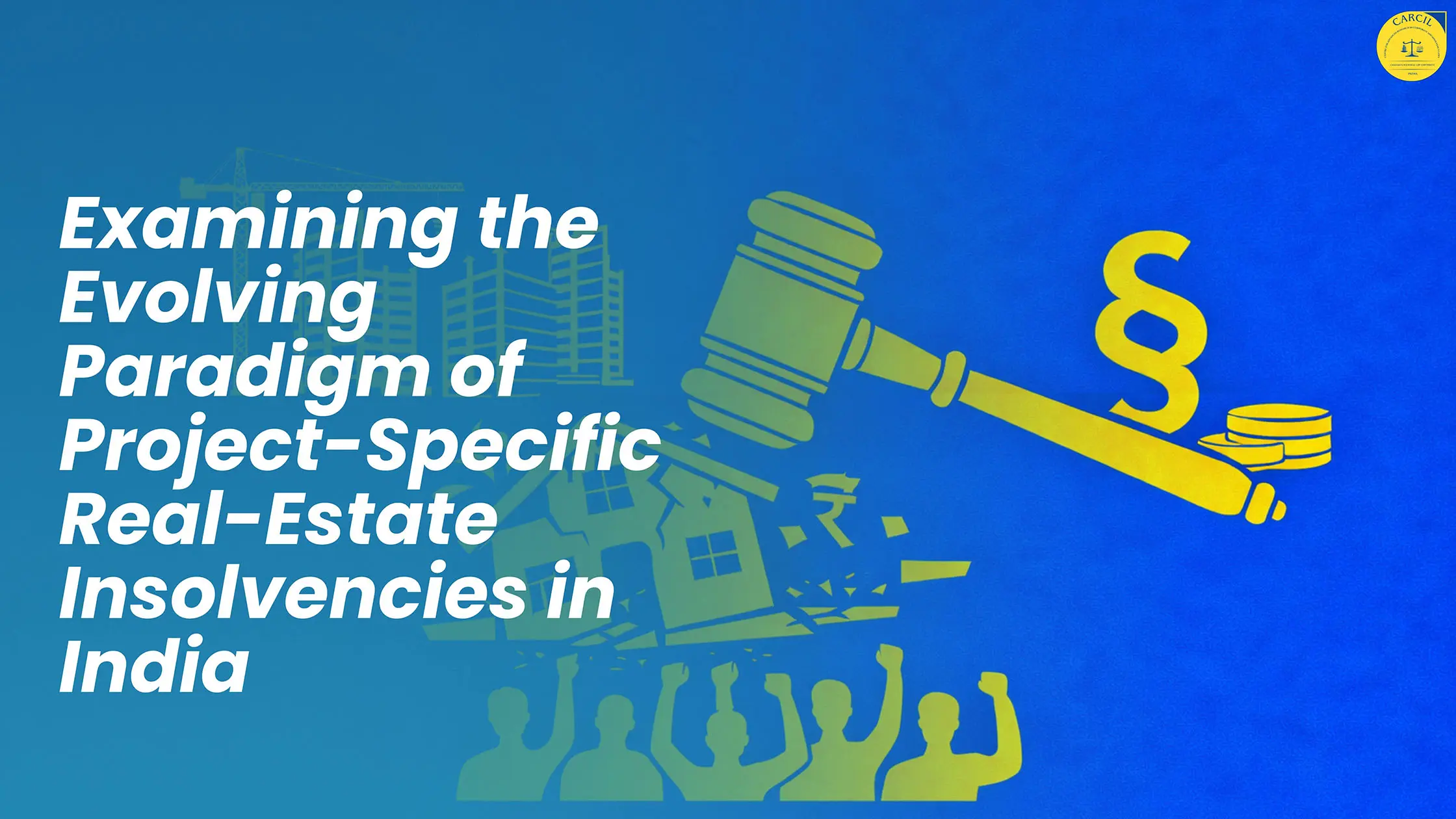 Examining the Evolving Paradigm of Project-Specific Real-Estate Insolvencies in India