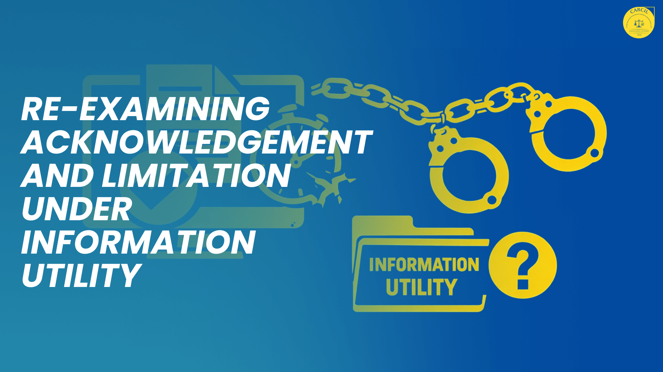 RE-EXAMINING ACKNOWLEDGMENT AND LIMITATION UNDER INFORMATION UTILITY