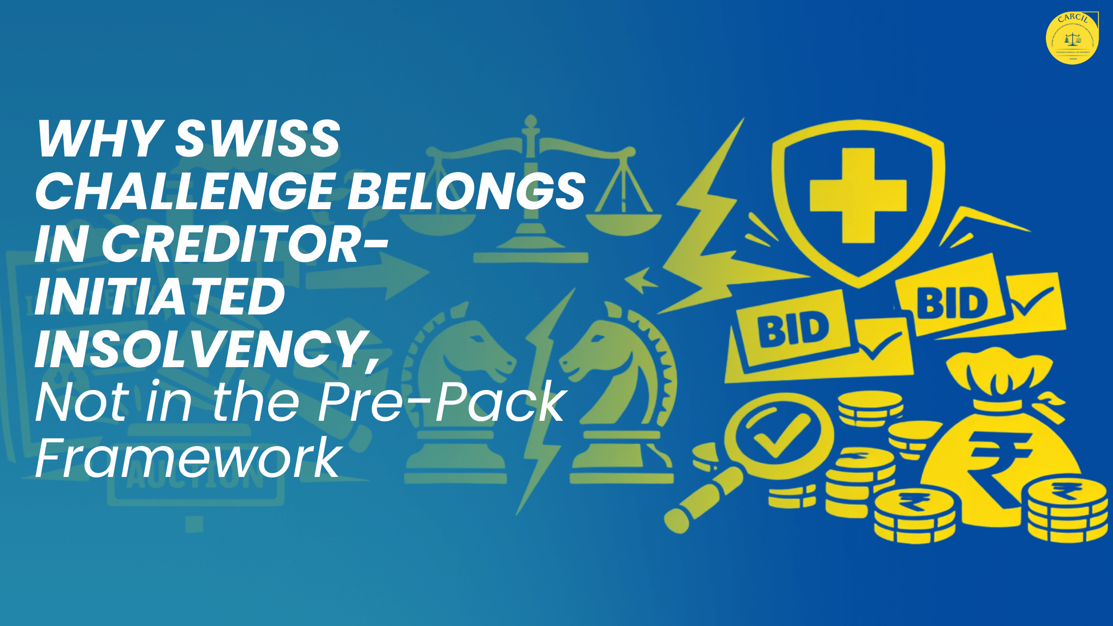 Why Swiss Challenge Belongs in Creditor-Initiated Insolvency, Not in the Pre-Pack Framework