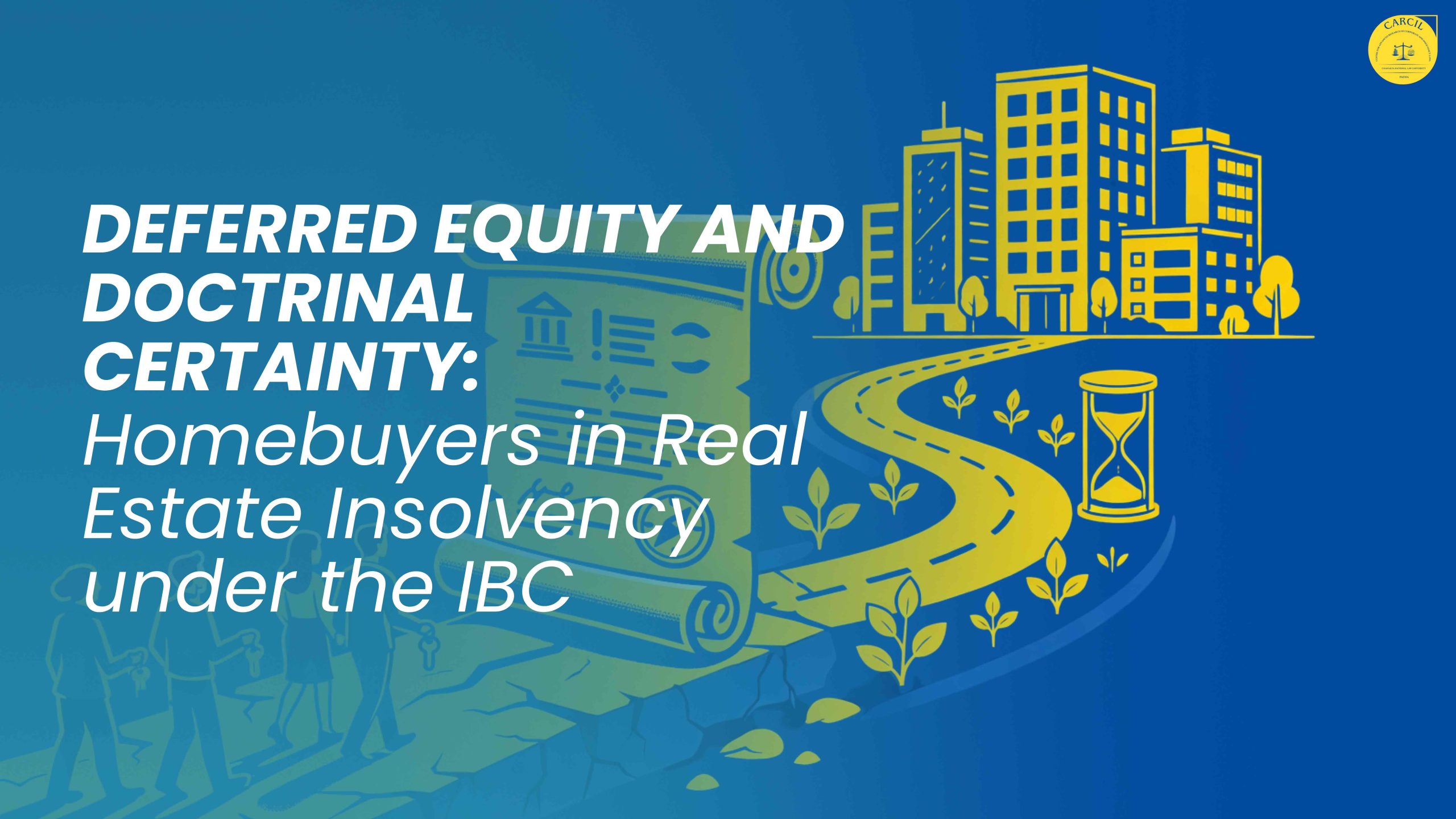 Deferred Equity and Doctrinal Certainty: Homebuyers in Real Estate Insolvency under the IBC