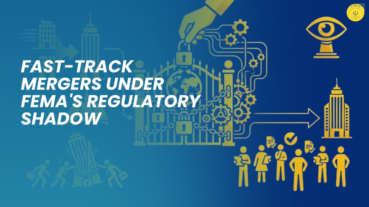 Fast-track Mergers under FEMA’s Regulatory Shadow