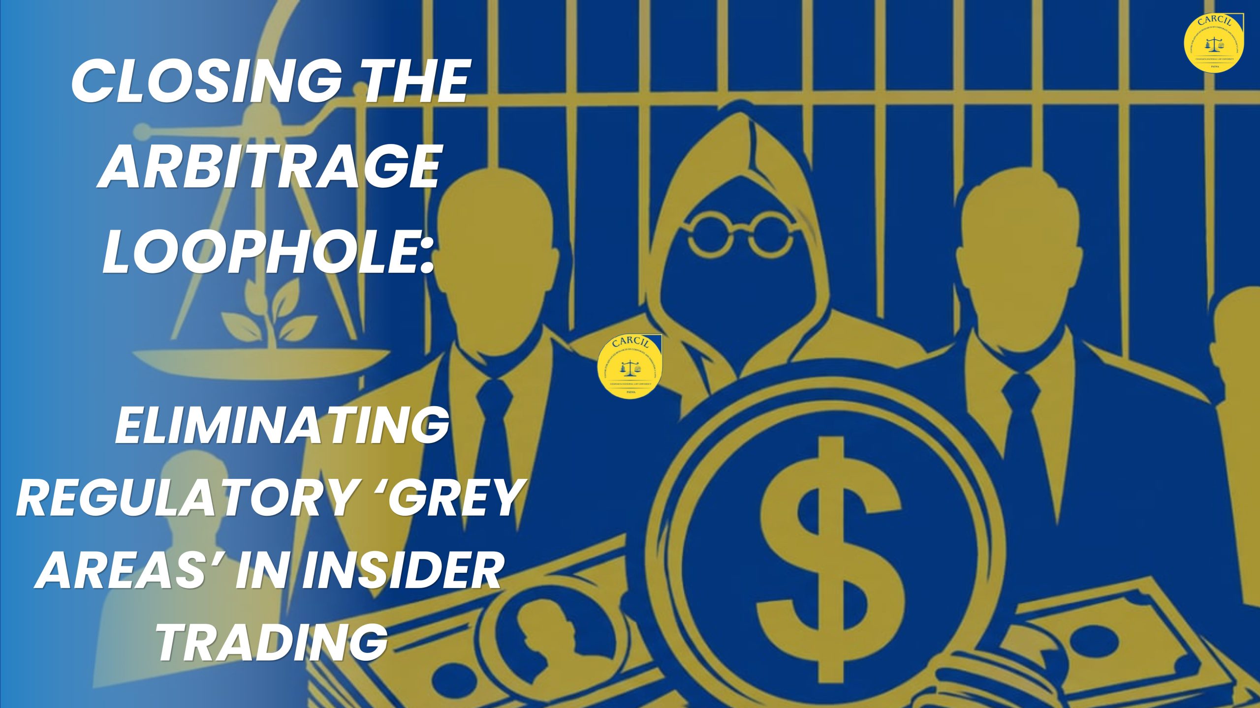 Closing the Arbitrage Loophole: Eliminating Regulatory ‘Grey Areas’ in Insider Trading