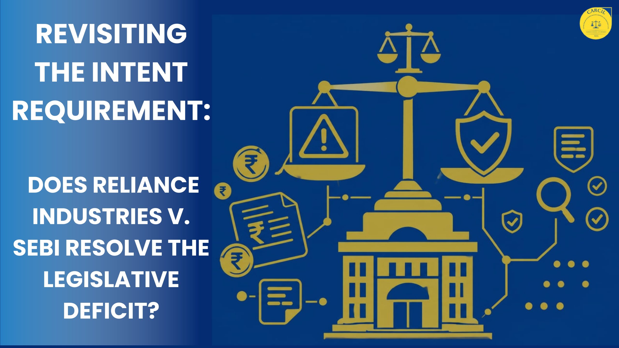 Revisiting the Intent Requirement: Does Reliance Industries v. SEBI Resolve the Legislative Deficit?